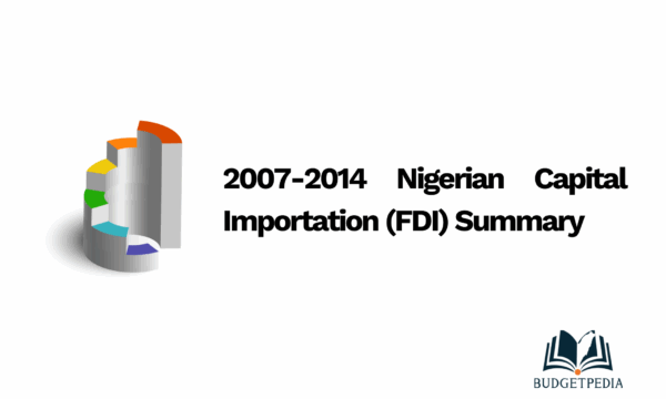 2007-2014 Nigerian Capital Importation (FDI) Summary