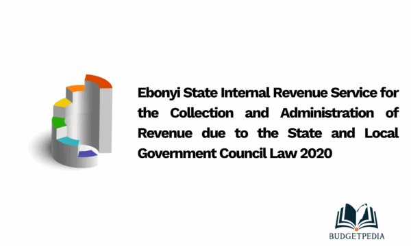 Ebonyi State Internal Revenue Service for the Collection and Administration of Revenue due to the State and Local Government Council Law 2020